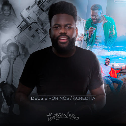 Deus É por Nós / Acredita