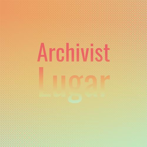 Archivist Lugar