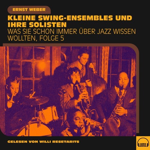 Was Sie schon immer über Jazz wissen wollten, Folge 5 (Kleine Swing-Ensembles und ihre Solisten)