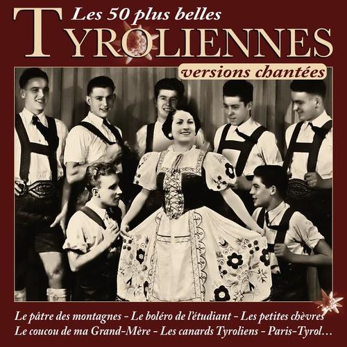 Les 50 plus belles tyroliennes (Versions chantées)