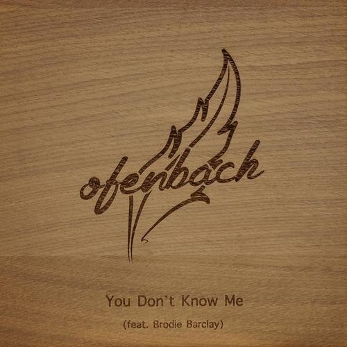 You Don’t Know Me - Ofenbach&Brodie Barclay