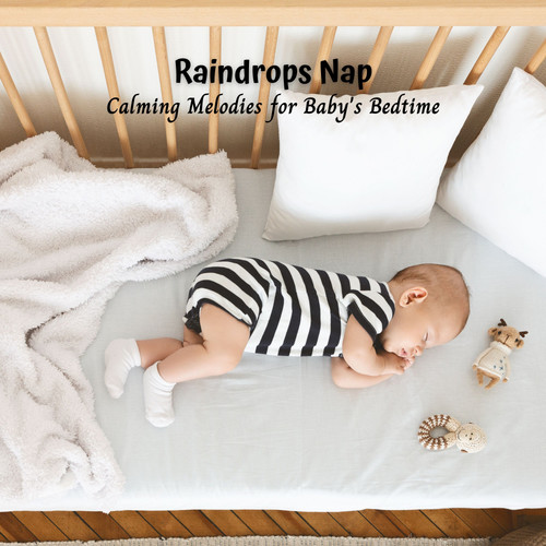 Raindrops Nap: Calming Melodies for Baby's Bedtime