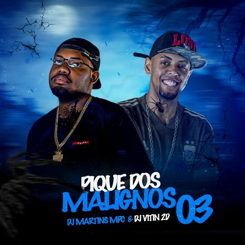 PIQUE DOS MALIGNOS 03 (feat. DJ VITIN 2D) [Explicit]