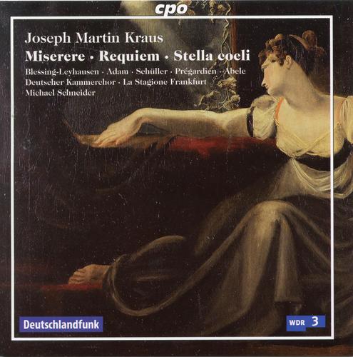 Kraus: Miserere in C Minor, Requiem in D Minor & Stella coeli in C Major