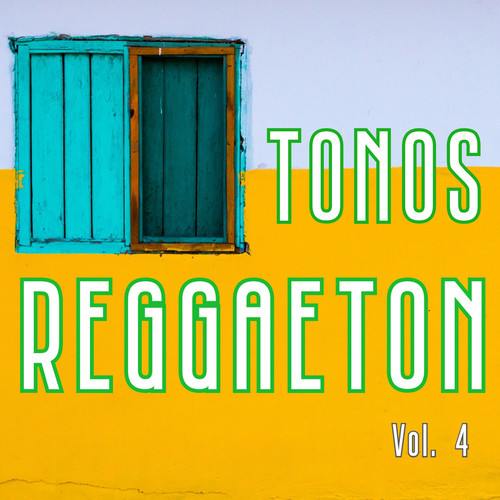 Tonos Reggaeton Vol. 4 (Explicit)