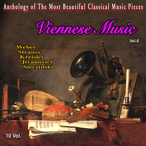 Anthology of The Most Beautiful Classical Music Pieces - 10 Vol (Vol. 6 : Viennese Music)