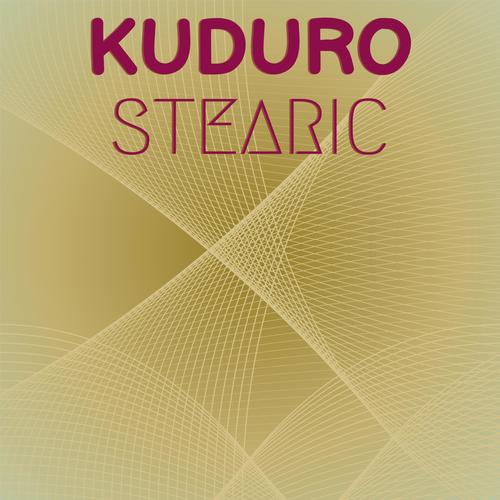 Kuduro Stearic