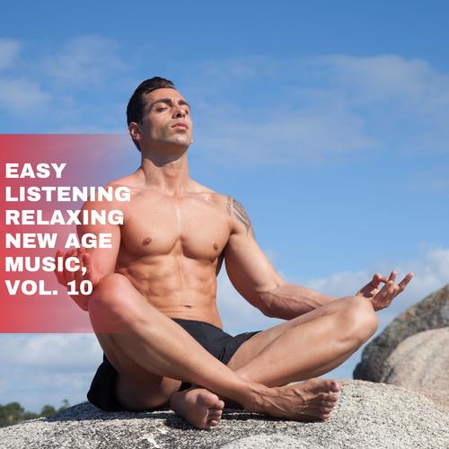 Easy Listening Relaxing New Age Music, Vol. 10