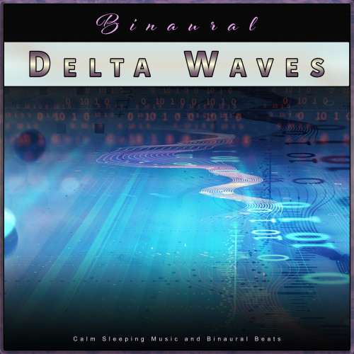 Binaural Delta Waves: Calm Sleeping Music and Binaural Beats