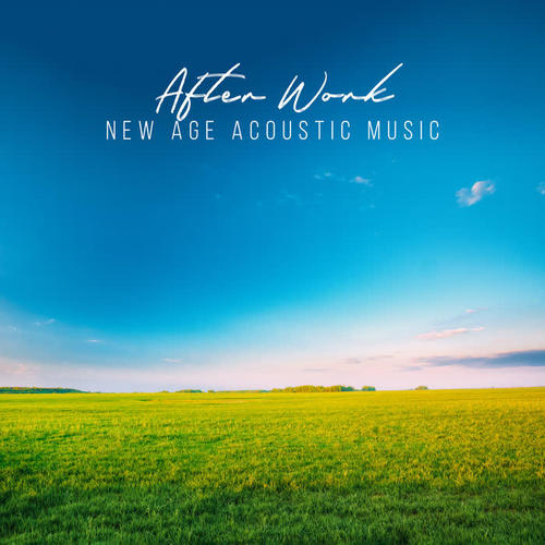 After Work – New Age Acoustic Music