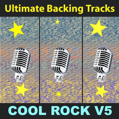 Ultimate Backing Tracks: Cool Rock, Vol. 5