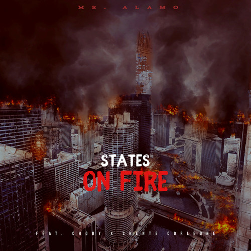 States On Fire (feat. Chory & Chente Corleone) [Explicit]