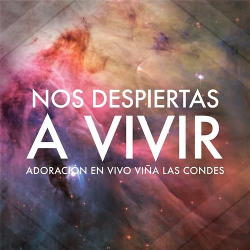 Nos Despiertas a Vivir: Adoración en Vivo Viña las Condes