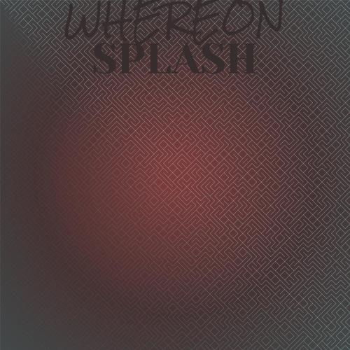 Whereon Splash