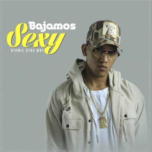 Bajamos Sexy (Explicit)