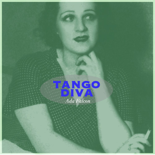 Tango Diva - Ada Falcon La Joyita Argentina