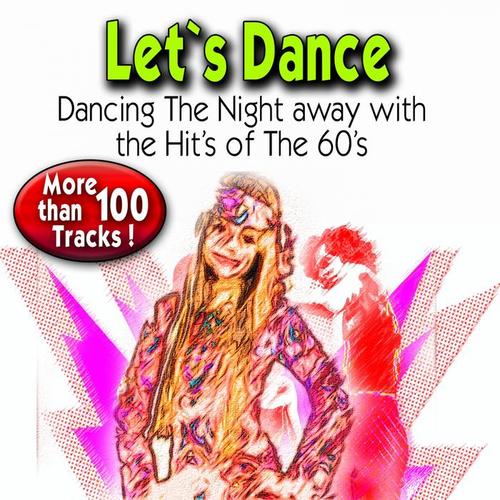 Let`s Dance (Dancing The Night away with the Hit's of The 60's)