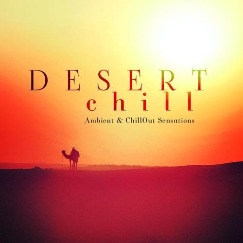 Desert Chill (Ambient & Chillout Sensations)