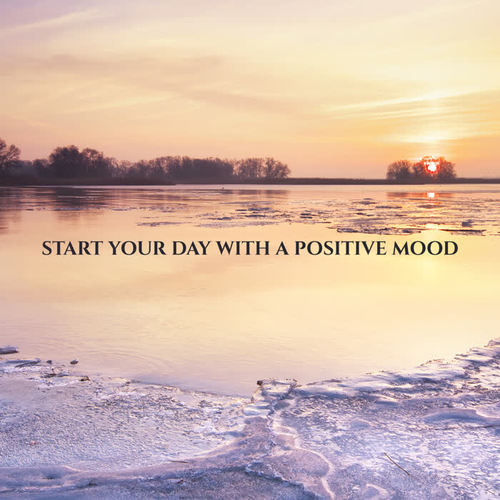 Start Your Day with a Positive Mood