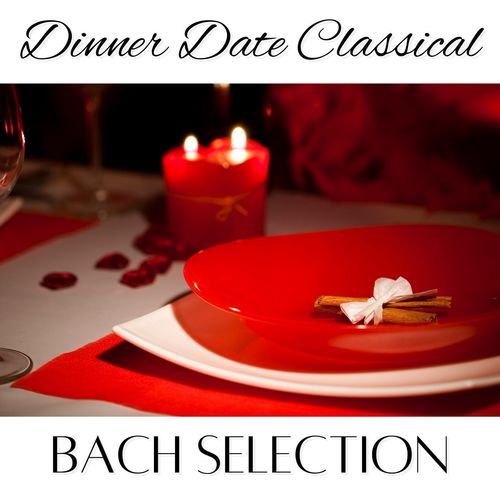 Dinner Date Classical: Bach Selection