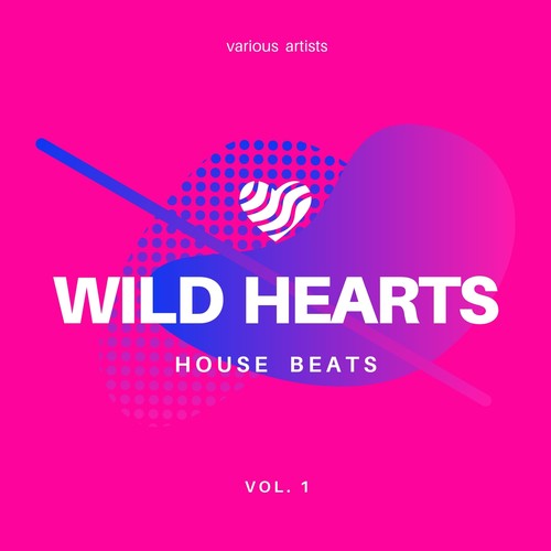 Wild Hearts (House Beats), Vol. 1