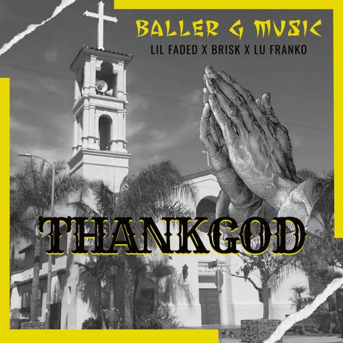 ThankGod (feat. Brisk & Lu Franko) [Explicit]