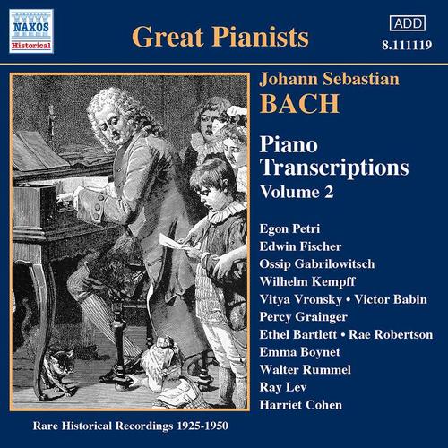 BACH, J.S.: Piano Transcriptions, Vol. 2 (Great Pianists) [1925-1950]