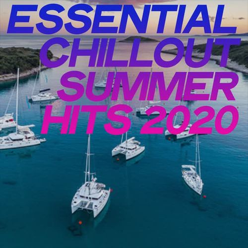 Essential Chillout Summer Hits 2020