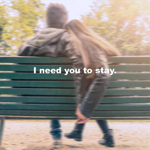 i need you to stay (Explicit)