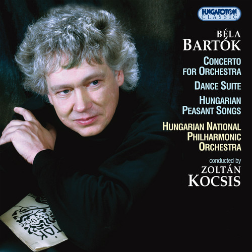 Bartok: Concerto for Orchestra / Dance Suite / Hungarian Peasant Songs