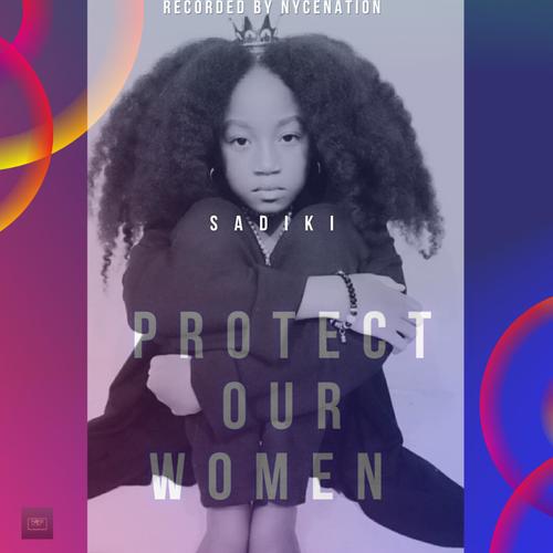 Sadiki (Protect Our Women Official Audio)