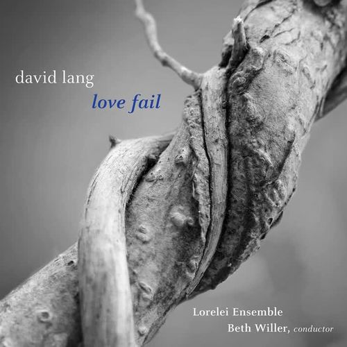 David Lang: Love Fail (Version for Women's Chorus)