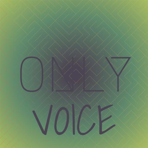 Only Voice