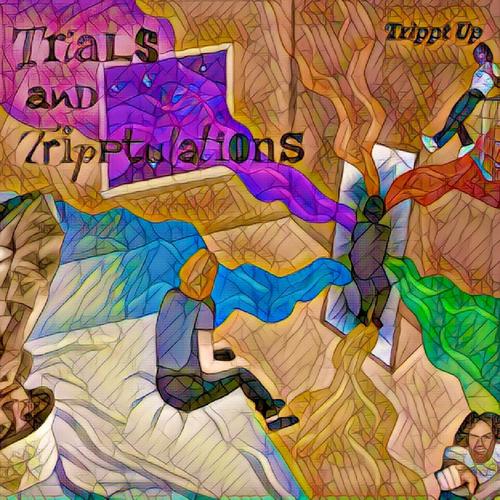 Trials and Tripptulations (Explicit)