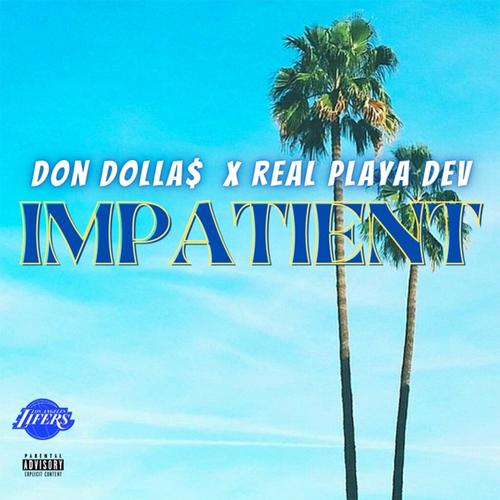 Impatient (feat. DonDollas) [Explicit]