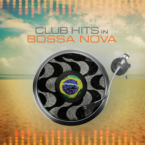 Club Hits in Bossa Nova