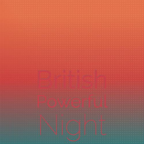 British Powerful Night