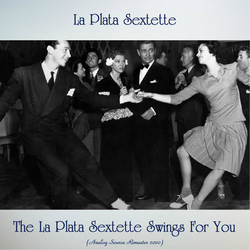 The La Plata Sextette Swings For You (Analog Source Remaster 2020)