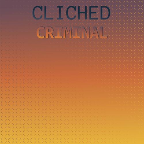 Cliched Criminal