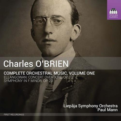 O'BRIEN, C.: Orchestral Music (Complete) , Vol. 1 (Liepaja Symphony, Mann)