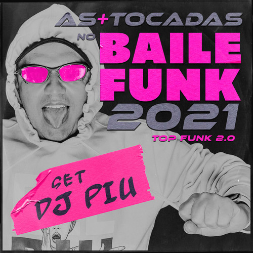 As Mais Tocadas no Baile Funk 2021 - Set Dj Piu - Top Funk 2.0