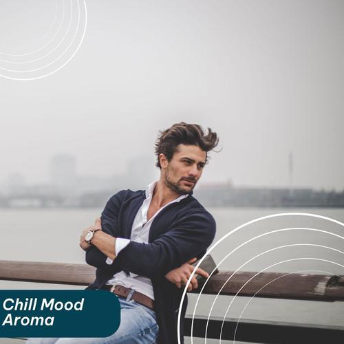 Chill Mood Aroma