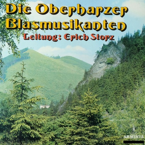 Die Oberharzer Blasmusikanten - Leitung: Erich Storz