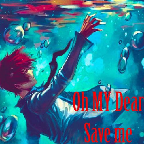 OH MY Dear Save me (feat. Heyits3vo) [Explicit]