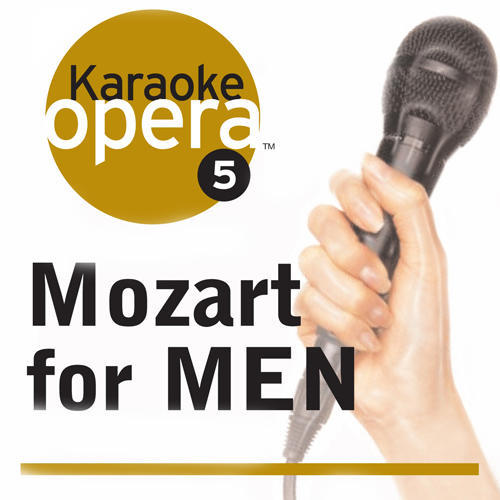 MOZART, W.A.: Opera Arias (Karaoke Opera Series: Mozart for Men) [Becker, Page, Pleasant, Bigg]