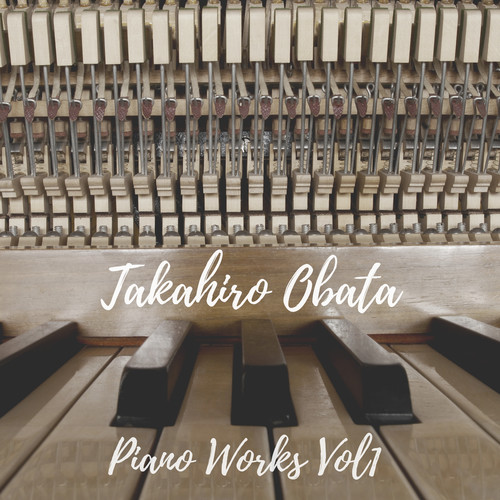 Takahiro Obata Piano Works Vol1