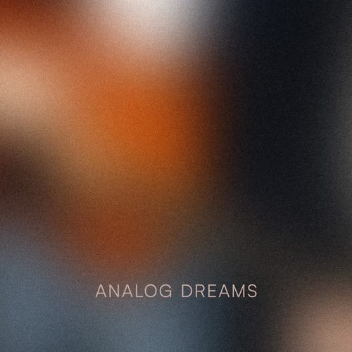 Analog Dreams