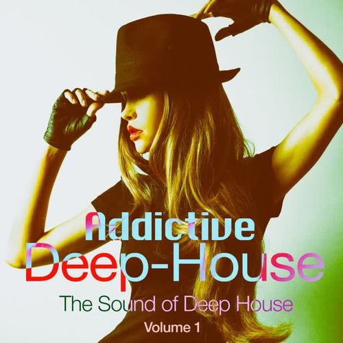 Addictive Deep House, Vol. 1