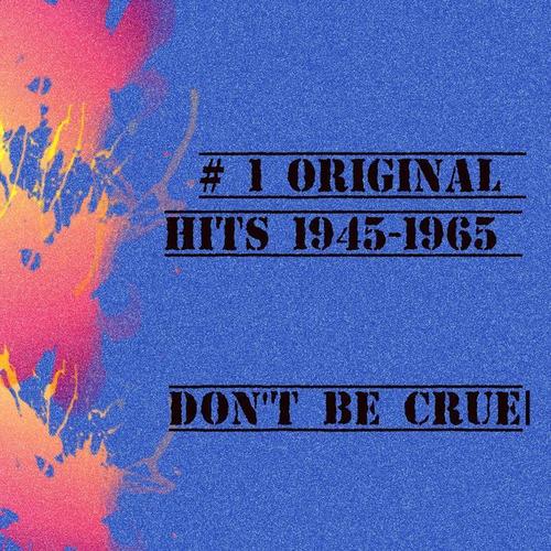 # 1 Original Hits 1945-1965 - Don't Be Cruel