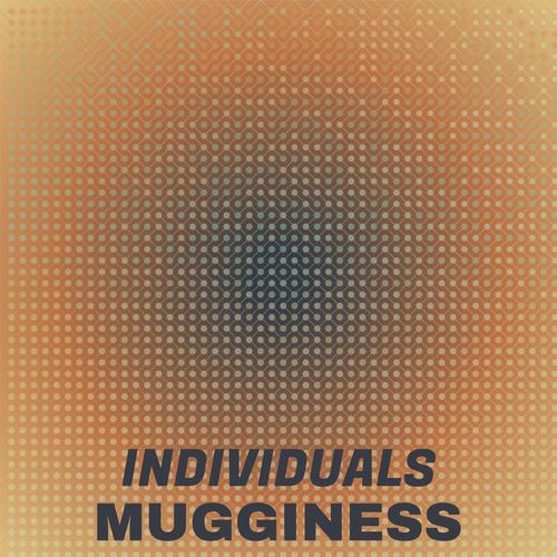 Individuals Mugginess